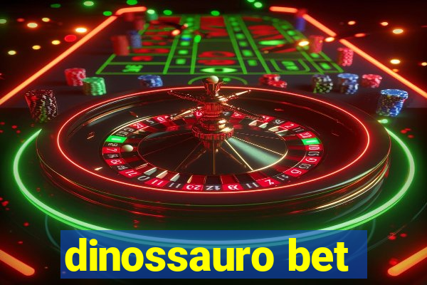 dinossauro bet